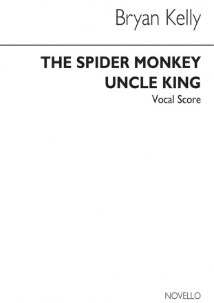 Bryan Kelly, Spider Monkey Uncle King Opera Buch