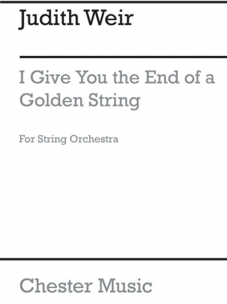 Judith Weir: I Give You The End Of A Golden String (Study Score) String Orchestra Study Score