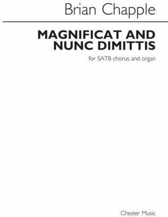 Brian Chapple: Magnificat And Nunc Dimittis (For SATB Chorus And Organ SATB, Organ Accompaniment Vocal Score