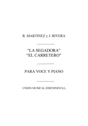 J. Rivera_R. Martinez, La Segadora Y El Carretero Vocal and Piano Klavierauszug