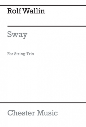 Rolf Wallin: Sway for String Trio Violin, Viola, Cello Score and Parts