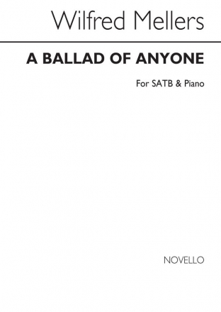 Wilfrid Mellers, A Ballad Of Anyone SATB and Piano Chorpartitur