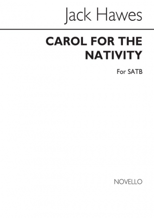 Jack Hawes, Carol For The Nativity SATB Chorpartitur