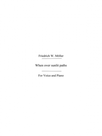 Moller, F W When Over Sunlit Paths Vce/Pf Voice, Piano Accompaniment Vocal Work