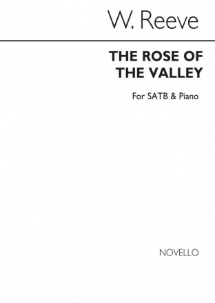 Reeve. W., Rose Of The Valley SATB and Piano Chorpartitur