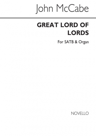 John McCabe, Great Lord Of Lords for SATB Chorus and SATB and Organ Chorpartitur