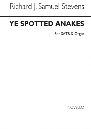 Richard John Samuel Stevens, Ye Spotted Snakes SATB and Organ Chorpartitur