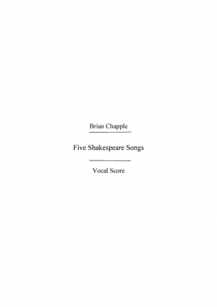 Brian Chapple, Five Shakespeare Songs (1982) Vocal Klavierauszug