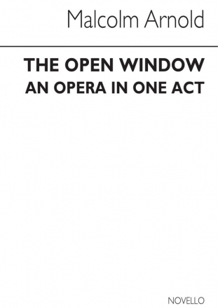 Malcolm Arnold, The Open Window Soprano, Mezzo-Soprano, Tenor, Baritone and Orchestra Chorpartitur