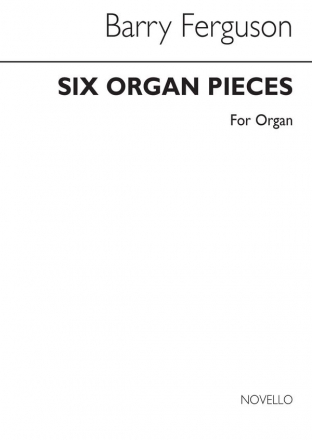 Barry Ferguson, Six Pieces For Organ Orgel Buch