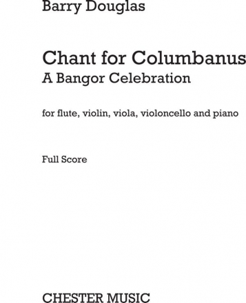 Barry Douglas: Chant For Columbanus (Quintet Score And Parts) Flute, Violin, Viola, Cello, Piano Chamber Score and Parts