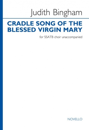 Judith Bingham, Cradle Song Of The Blessed Virgin Mary SATB Chorpartitur