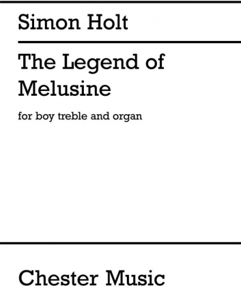 Simon Holt: The Legend Of Melusine (Boy Treble/Organ) Treble, Organ Accompaniment Vocal Work