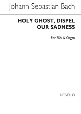 Johann Sebastian Bach, Holy Ghost Dispel Our Sadness SATB and Organ Chorpartitur