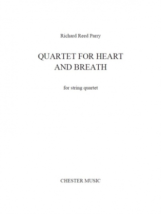 Richard Reed Parry: Quartet For Heart And Breath (For String Quartet) String Quartet Instrumental Work