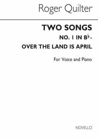 Roger Quilter, Two Songs (Over The Land Is April) Op26-no2 B Flat Vocal and Piano Buch