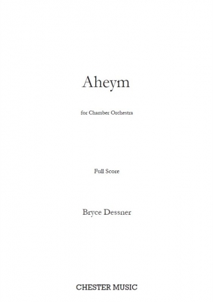 Bryce Dessner: Aheym For Chamber Orchestra Chamber Group Score