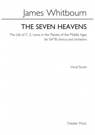 James Whitbourn: The Seven Heavens - The Life Of C.S. Lewis In The Pla SATB, Piano Accompaniment Vocal Score