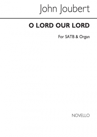 John Joubert, O Lord Our Lord SATB and Organ Chorpartitur