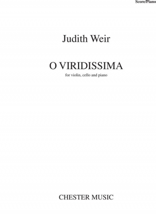 Judith Weir: O Viridissima (Score/Parts) Violin, Cello, Piano Chamber Score and Parts