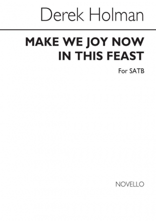 Derek Holman, Make We Joy Now In This Feast SATB Chorpartitur