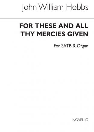 John William Hobbs, For These And All Thy Mercies Given (Hymn Tune) SATB and Organ Chorpartitur