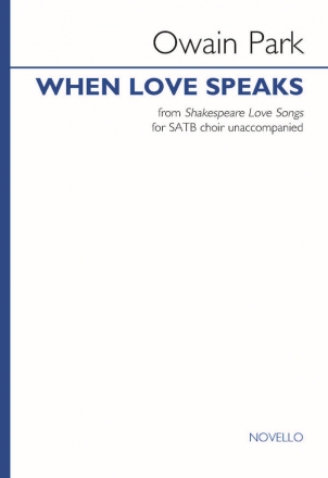 Owain Park, When Love Speaks SATB Chorpartitur