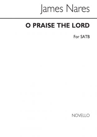 James Nares, Nares O Praise The Lord Satb SATB Chorpartitur