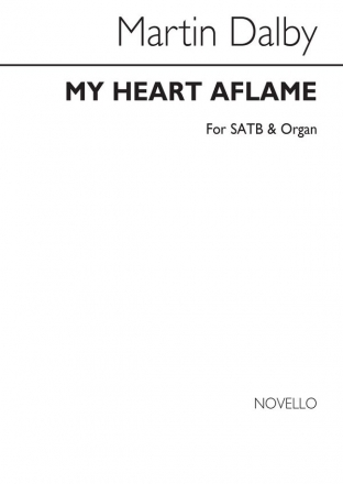 Martin Dalby, My Heart Aflame SATB Chorpartitur