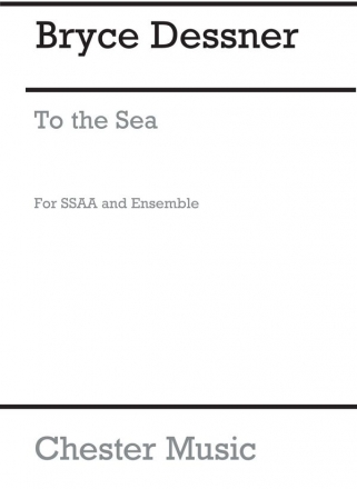 Bryce Dessner: To The Sea (Vocal Score) SSAA, Piano Accompaniment Vocal Score