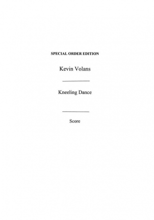 Kevin Volans, Kneeling Dance - For Six Pianos 6 Pianos Partitur + Stimmen