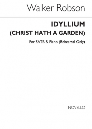 Walker Robson, Idyllium (Christ Hath A Garden) SATB and Piano Chorpartitur