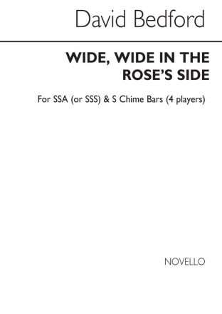 David Bedford, Wide, Wide In The Rose's Side SSA and Chimes Chorpartitur