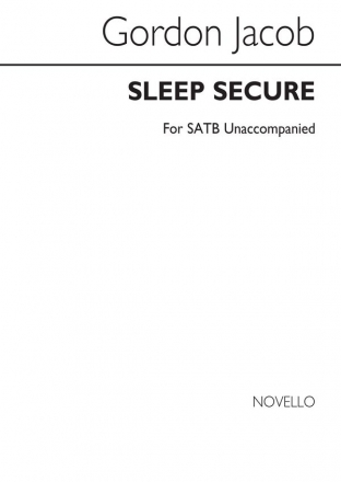 Gordon Jacob, Sleep Secure SATB Chorpartitur