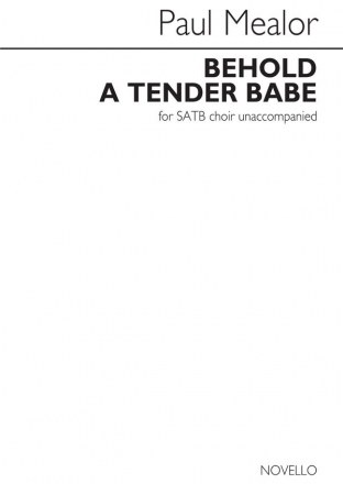 Paul Mealor, Behold A Tender Babe SATB Chorpartitur