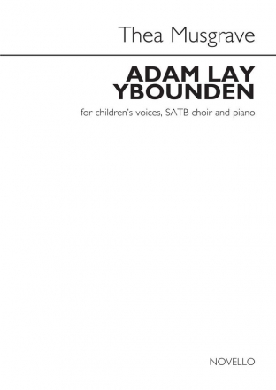 Thea Musgrave, Adam Lay Ybounden Children's Voices, SATB and Piano Chorpartitur