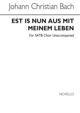 Johann Christian Bach, Es Ist Nun Aus Mit Meinem Leben SATB Chorpartitur