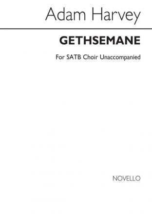 Adam Harvey, Gethsemane SATB Chorpartitur