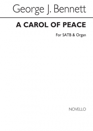 George J. Bennett, A Carol Of Peace SATB and Organ Chorpartitur