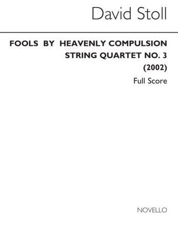 David Stoll, Fools By Heavenly Compulsion No.3 Streichquartett Partitur + Stimmen