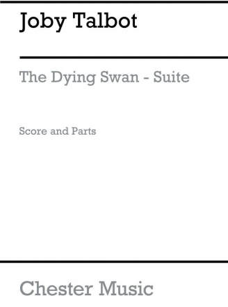 Joby Talbot: The Dying Swan-Suite (Score And Parts) Chamber Group, Violin, Cello, Piano Chamber Score and Parts