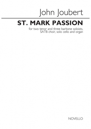 John Joubert, St. Mark Passion Tenor, Baritone Voice, SATB, Cello and Organ Klavierauszug