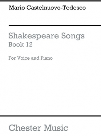 Mario Castelnuovo-Tedesco: Shakespeare Songs Book 12 Piano, Voice, Piano Accompaniment Vocal Work