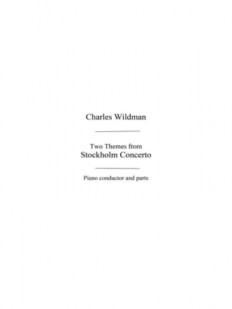 Wildman, C Two Themes From Stockholm Concerto Orch Pf Sc/Pts Orchestra Score and Parts