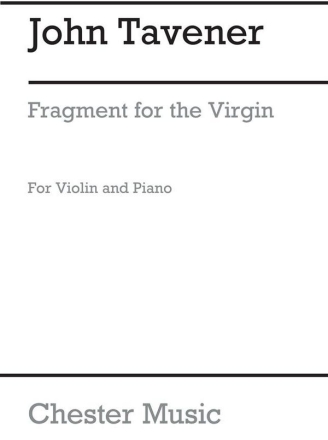 John Tavener: Fragment For The Virgin (Part) Violin, Piano Accompaniment Instrumental Work