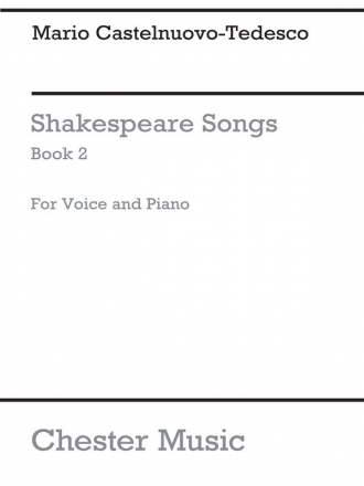 Mario Castelnuovo-Tedesco: Shakespeare Songs Book 2 Voice, Piano Accompaniment Vocal Work