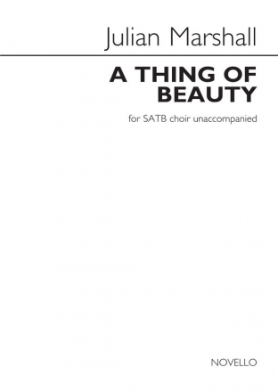 Julian Marshall, A Thing Of Beauty SATB Chorpartitur