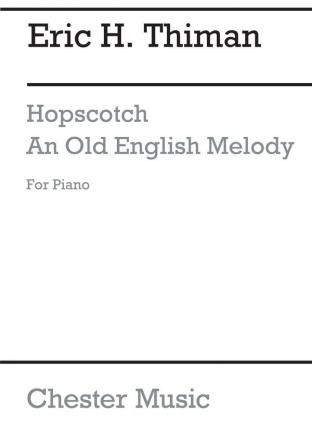 Eric H. Thiman: Hopscotch & An Old English Melody Piano Instrumental Work