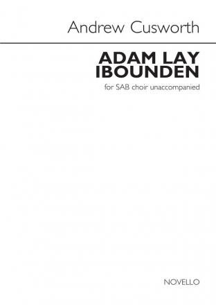 Andrew Cusworth, Adam Lay Ybounden SAB Chorpartitur