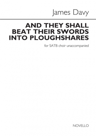 James Davy, And They Shall Beat Their Swords Into Ploughshares SATB Chorpartitur